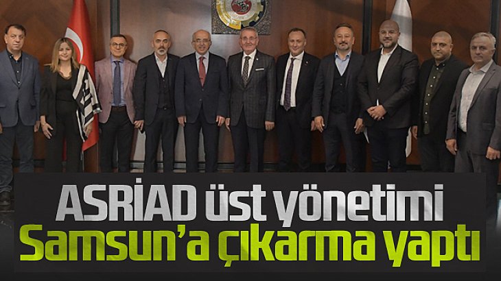 ASRİAD Üst Yönetimi Samsun’a Çıkarma Yaptı 